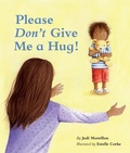 Cover: Please Don't Give Me a Hug! - Star Bright Books