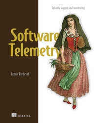 Abbildung von: Software Telemetry: Reliable logging and monitoring - Manning Publications