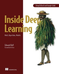 Enlarge image Cover: Inside Deep Learning: Math, Algorithms, Models - Manning Publications