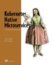 Abbildung von: Kubernetes Native Microservices with Quarkus, and MicroProfile - Manning Publications