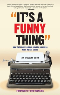 Enlarge image Cover: It's A Funny Thing - How the Professional Comedy Business Made Me Fat & Bald (hardback) - BEARMANOR MEDIA