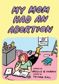 Cover: My Mom Had an Abortion - PM Press