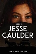 Cover: Jesse Caulder Book I - PageTurner Press and Media