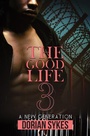 Cover: The Good Life Part 3 - Urban Books