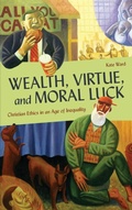 Cover: Wealth, Virtue, and Moral Luck - Georgetown University Press