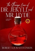Cover: The Strange Case of Dr. Jekyll and Mr. Hyde (Annotated, Large Print) - Sastrugi Press LLC