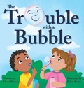 Cover: The Trouble with a Bubble - Darla Thienes