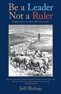 Cover: Be a Leader Not a Ruler - WestBow Press