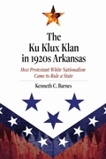 Cover: The Ku Klux Klan in 1920s Arkansas - University of Arkansas Press