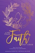 Cover: Live Your Faith Out Loud - DWilson & Associates, LLC