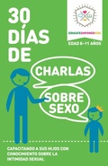Cover: 30 Dias de Charlas Sobre Sexo, edad 8-11 anos - Educate and Empower Kids