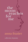 Cover: The Moon Reaches For Me - Anna Frazier