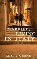 Cover: Married, Living in Italy - Pearl City Press