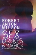 Cover: Sex, Drugs & Magick - A Journey Beyond Limits - Hilaritas Press, LLC.