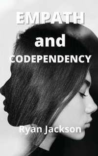 Enlarge image Cover: Empath and Codependency - Ryan Jackson