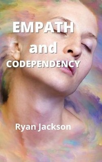 Enlarge image Cover: Empath and Codependency - Ryan Jackson