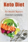 Cover: Keto Diet Cookbook for Absolute Beginners - Michelle-Bennett-Publn