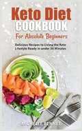 Cover: Keto Diet Cookbook for Absolute Beginners - Michelle-Bennett-Publn
