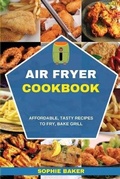 Cover: Air Fryer Cookbook - Sophie Baker