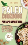 Cover: Paleo Cookbook For Rapid Weight Loss - Amy Davis