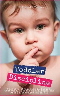 Enlarge image Cover: Toddler Discipline - Elizabeth Tucker