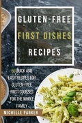 Cover: Gluten Free First Dishes Recipes - Michelle Parker