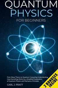 Abbildung von: Quantum physics and mechanics for beginners - Carl J. Pratt
