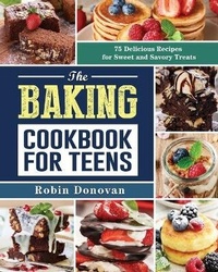 Abbildung von: The Baking Cookbook for Teens - Samantha Davey