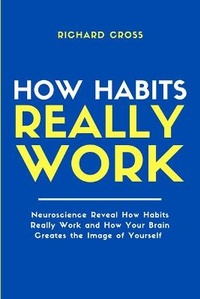 Abbildung von: How Habits Really Work - Rich Mindset Ltd