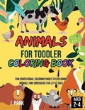 Cover: Animals for Toddler Coloring Book - J. Park
