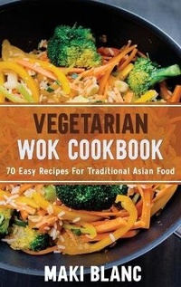 Abbildung von: Vegetarian Wok Cookbook - CHARLIE CREATIVE LAB LTD PUBLISHER