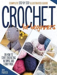 Abbildung von: Crochet For Beginners - Sarah Parker