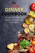 Cover: The Healthy Dinner Cookbook - Jenna Miller