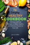 Cover: The Everyday Healthy Cookbook - Jenna Miller