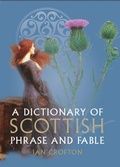 Cover: A Dictionary of Scottish Phrase and Fable - Birlinn Ltd
