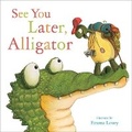 Cover: See you Later, Alligator - Imagine That Publishing Ltd