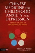 Cover: Chinese Medicine for Childhood Anxiety and Depression - Singing Dragon