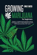 Cover: Growing Marijuana for beginners - Emily Bates