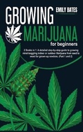 Cover: Growing Marijuana for beginners - Emily Bates