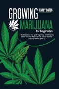 Cover: Growing Marijuana for beginners - Emily Bates