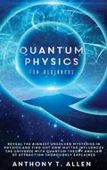 Cover: Quantum Physics for beginners - Anthony Allen