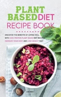 Enlarge image Cover: Plant Based Diet Recipe Book - Lisa Rice