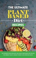 Cover: The Ultimate Plant Based Diet Recipes - Lisa Rice
