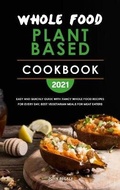 Cover: Whole Food Plant Based Cookbook 2021 - John Becker