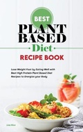 Cover: Best Plant Based Diet Recipes Book 2021 - Lisa Rice