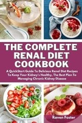 Cover: The Complete Renal Diet Cookbook - Raven Foster