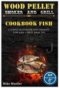 Cover: Wood Pellet Smoker And Grill Cookbook Fish - Mike Mueller