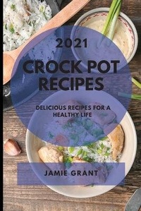 Enlarge image Cover: Crock Pot Recipes 2021 - Jamie Grant