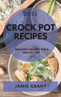Cover: Crock Pot Recipes 2021 - Jamie Grant