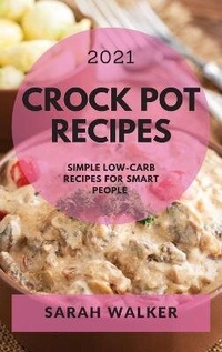 Enlarge image Cover: Crock Pot Recipes 2021 - Sarah Walker